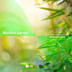 Bamboo Garden - Single by Brannan Lane album reviews, ratings, credits