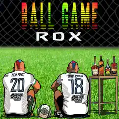 Ball Game - Single by RDX album reviews, ratings, credits