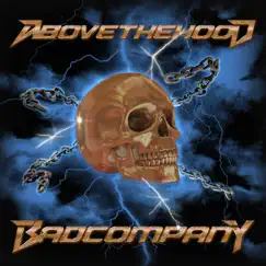 Bad Company (feat. Smuggler, Baghdad, Spine, Pepe Frantik & Long3) - Single by Above The Hood, Hawk & Sapranov album reviews, ratings, credits