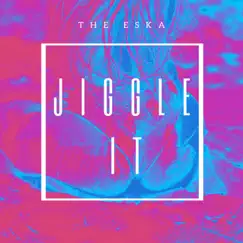 Jiggle It - Single by The Eska album reviews, ratings, credits