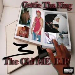 The Old Me EP, Vol. 3 - EP by Gattie Tha King album reviews, ratings, credits
