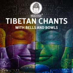 Tibeatn Chants with Bells and Bowls: Buddhist Prayers & Meditation Hymns, Temple Background, Chakra Healing Music by Meditation Mantras Guru album reviews, ratings, credits