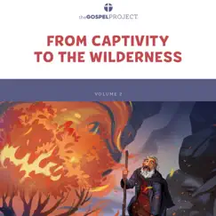 The Gospel Project for Preschool Vol. 2 (Winter 2021-22) From Captivity to the Wilderness by Lifeway Kids Worship album reviews, ratings, credits