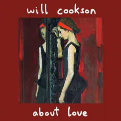 About Love - EP by Will Cookson album reviews, ratings, credits