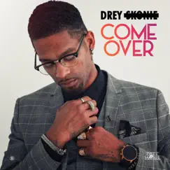 Come Over - Single by Drey Skonie album reviews, ratings, credits
