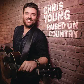 Download Raised on Country Chris Young MP3