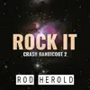 Rock It (From "Crash Bandicoot 2") [2020 Remastered] - Single album lyrics, reviews, download