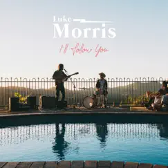 I'll Follow You - Single by Luke Morris album reviews, ratings, credits