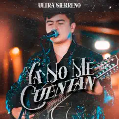 Ya No Me Cuentan - Single by Ultra Sierreno album reviews, ratings, credits