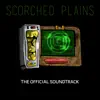 Scorched Plains: The Official Soundtrack album lyrics, reviews, download