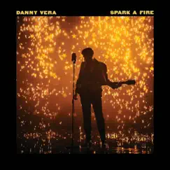 Spark a Fire - Single by Danny Vera album reviews, ratings, credits