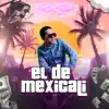 El de mexicali - Single album lyrics, reviews, download