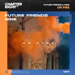 On Fire - Single by Future Friends & Nine album reviews, ratings, credits