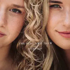 The Here and Then - Single by Suzie + ray album reviews, ratings, credits