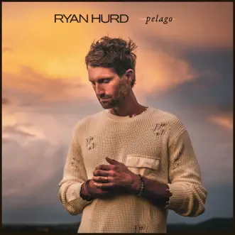 Pelago by Ryan Hurd album download