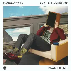 I Want It All (feat. Elderbrook) - Single by Casper Cole album reviews, ratings, credits