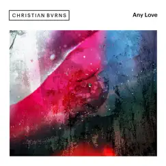 Any Love - Single by Christian Burns album reviews, ratings, credits