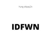 Idfwn - Single album lyrics, reviews, download