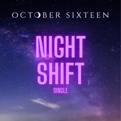 Night Shift - Single by October Sixteen album reviews, ratings, credits