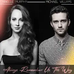 Always Remember Us This Way (Cover) - Single by Arielle Murphy & Michael Williams album reviews, ratings, credits