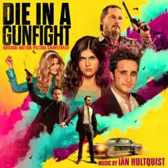 Die in a Gunfight (Original Motion Picture Soundtrack) by Ian Hultquist album reviews, ratings, credits