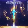 Take Me Higher - Single album lyrics, reviews, download