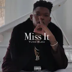 Miss It - Single by Yung Bleu album reviews, ratings, credits