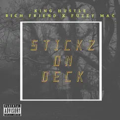 Sticks on Deck (feat. Fuzzy Mac & Rich Friend) - Single by King Hustle album reviews, ratings, credits