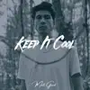 Keep It Cool - Single album lyrics, reviews, download