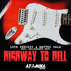 Highway to Hell (feat. Ballbreaker Band) - Single by Luca Peruzzi & Matteo Sala album reviews, ratings, credits