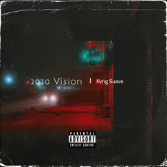 2020 Vision - Single by Kvng Suave album reviews, ratings, credits