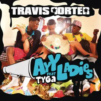 Download Ayy Ladies (feat. Tyga) Travis Porter MP3