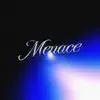 MENACE - Single album lyrics, reviews, download