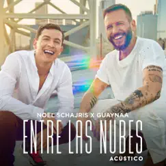 Entre las Nubes (Acústico) - Single by Noel Schajris & Guaynaa album reviews, ratings, credits