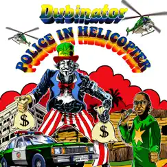 Police in Helicopter (feat. Seanie T) [Dubvisionist Dub] Song Lyrics