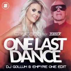 One Last Dance (feat. Trans-X) [DJ Gollum & Empyre One Edit Extended Mix] - Single by Cascada album reviews, ratings, credits