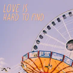 Love Is Hard To Find Song Lyrics