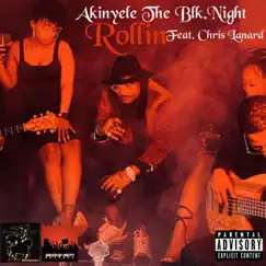 Rollin (feat. Chris Lanard) - Single by Akinyele The Blk.Night album reviews, ratings, credits