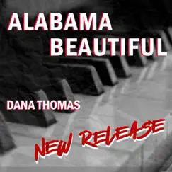 Alabama Beautiful - Single by Dana Thomas album reviews, ratings, credits