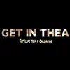 Get In Thea (feat. Callamar) - Single album lyrics, reviews, download