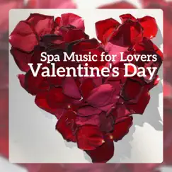 Spa Music for Lovers - Valentine's Day, Sensual Massage, Blissful Desire, Deep Relaxation Music by Love Romance Music Zone album reviews, ratings, credits