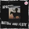 Apache! Nature and Flute Music album lyrics, reviews, download