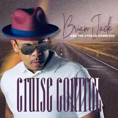 Cruise Control by Brian Jack and the Zydeco Gamblers album reviews, ratings, credits