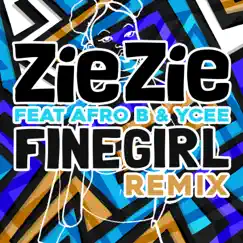 Fine Girl (Remix) [feat. Afro B & Ycee] - Single by ZieZie & Afro B album reviews, ratings, credits