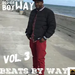 Beats by Way Vol 3 by Dozier Boy Way album reviews, ratings, credits