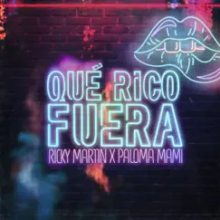 Qué Rico Fuera - Single by Ricky Martin & Paloma Mami album reviews, ratings, credits