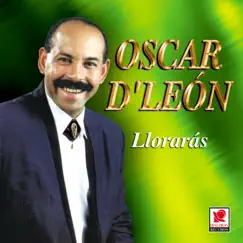 Llorarás by Oscar D'León album reviews, ratings, credits