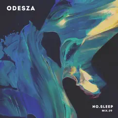 NO.SLEEP 09 (DJ Mix) by ODESZA album reviews, ratings, credits