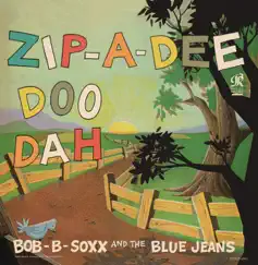 Zip-a-Dee-Doo-Dah by Bob B. Soxx & The Blue Jeans album reviews, ratings, credits