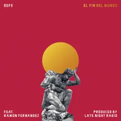 El Fin del Mundo (feat. Ramon Fernandez) - Single by Def3 album reviews, ratings, credits